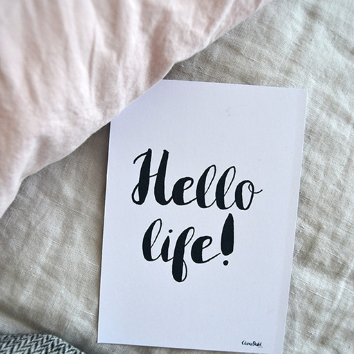 Print, Hello life!