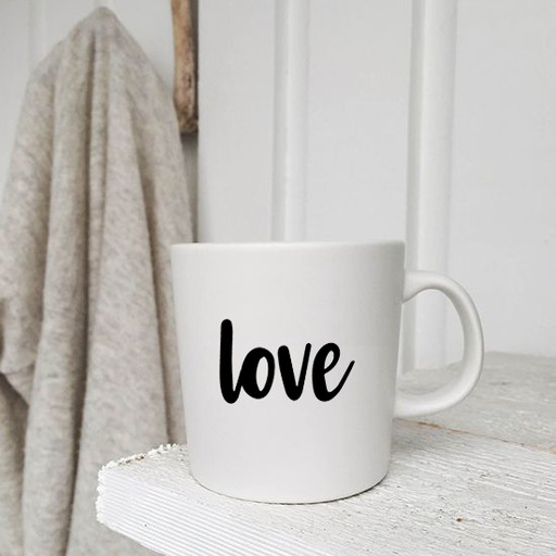 Mug, love.