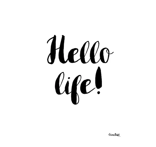 Print, Hello life! A2